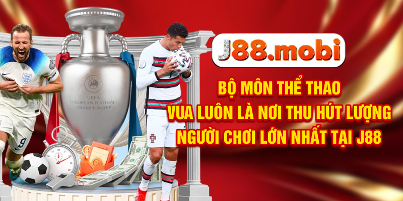 Bộ môn thể thao vua luôn là nơi thu hút lượng người chơi lớn nhất tại J88
