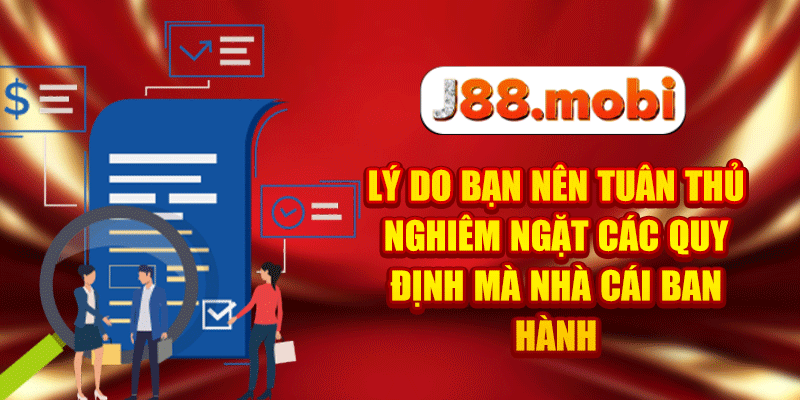Lý do bạn nên tuân thủ nghiêm ngặt các quy định mà nhà cái ban hành